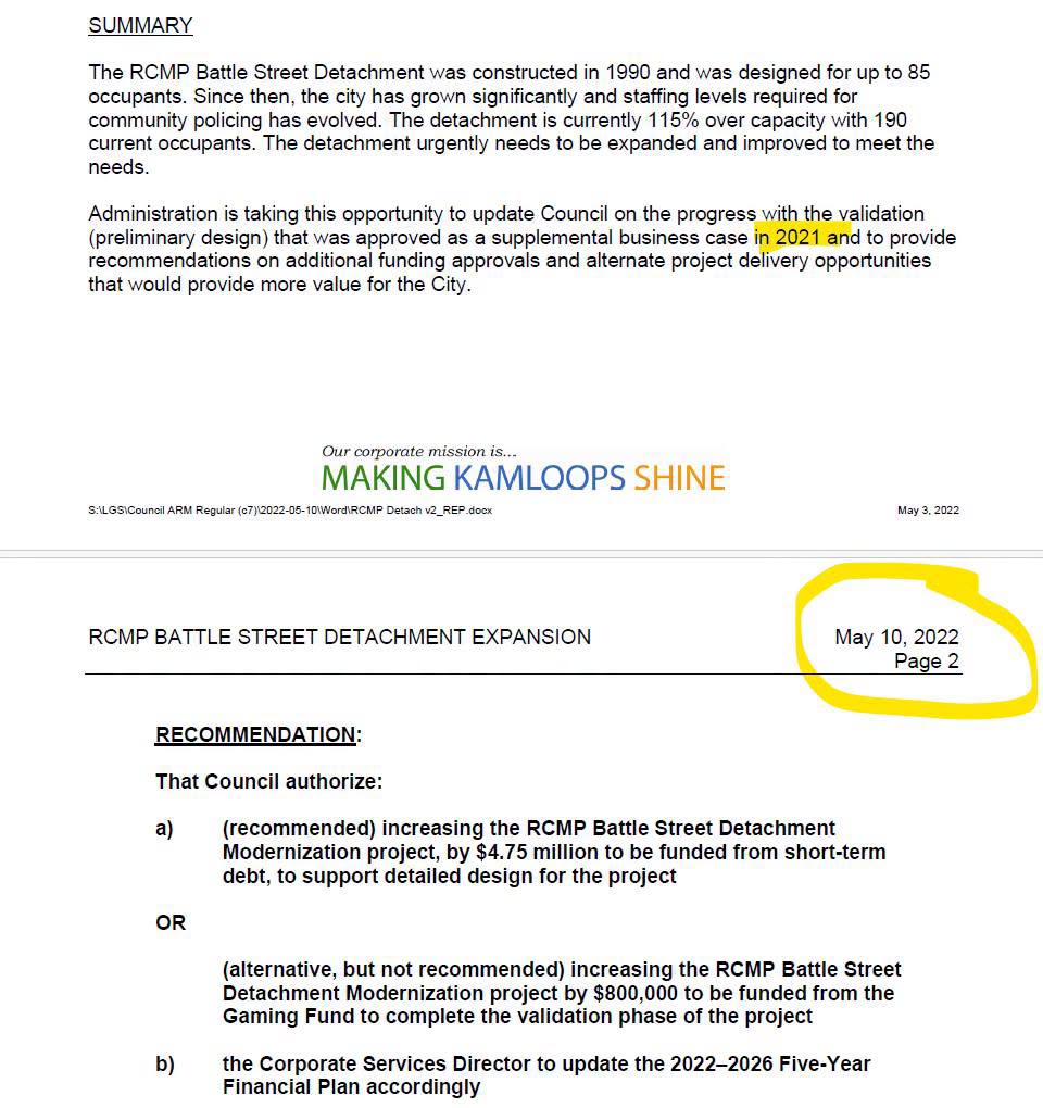 May be an image of one or more people, bangs and text that says 'SUMMARY Street Detachment occupants. Since the has grown significantly and staffing policing evolved. The detachmentis currently capacity with 190 occupants. The detachment urgently needs bee expanded and improved the needs. designed opportunity taking that additional funding approvals provide more value the update Council progress business alternate project delivery opportunities validation mission MAKING KAMLOOPS SHINE RCMP BATTLE STREET DETACHMENT EXPANSION RECOMMENDATION: May 10, 2022 Page That Council authorize: (recommended) increasing Modernization project, detailed RCMP Battle OR project Detachment short-term (alternative, but not recommended) increasing the RCMP Battle Street Modernization project from validation the Corporate Services Director Plan the update the'